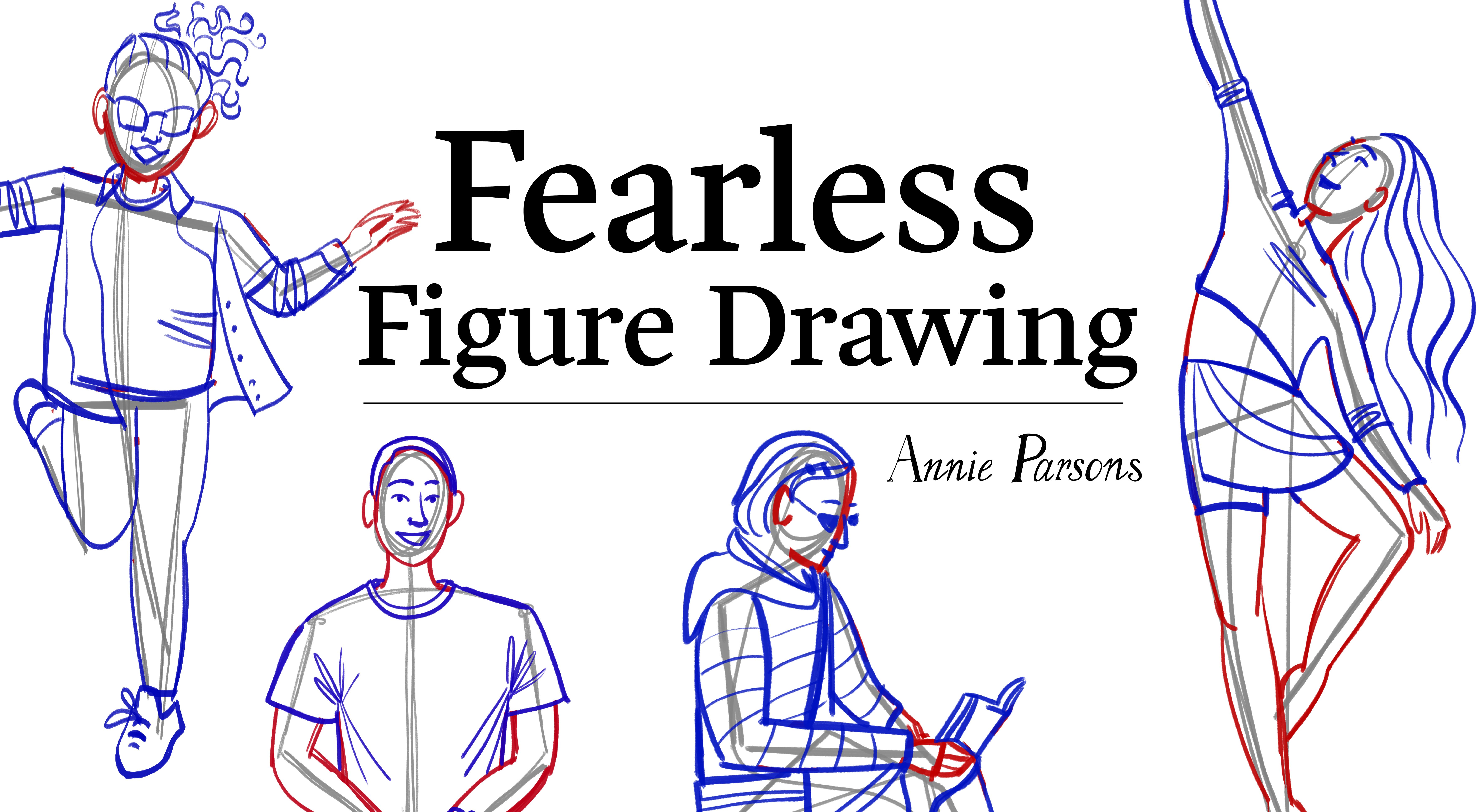 Fearless Figure Drawing Use Stick Figures to Draw Human Bodies Free