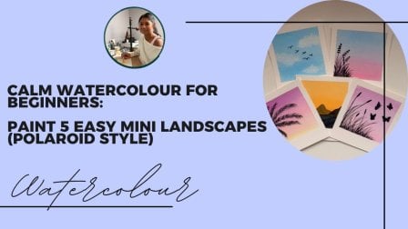 Calm Watercolour for Beginners: Paint 5 Easy Mini Landscapes