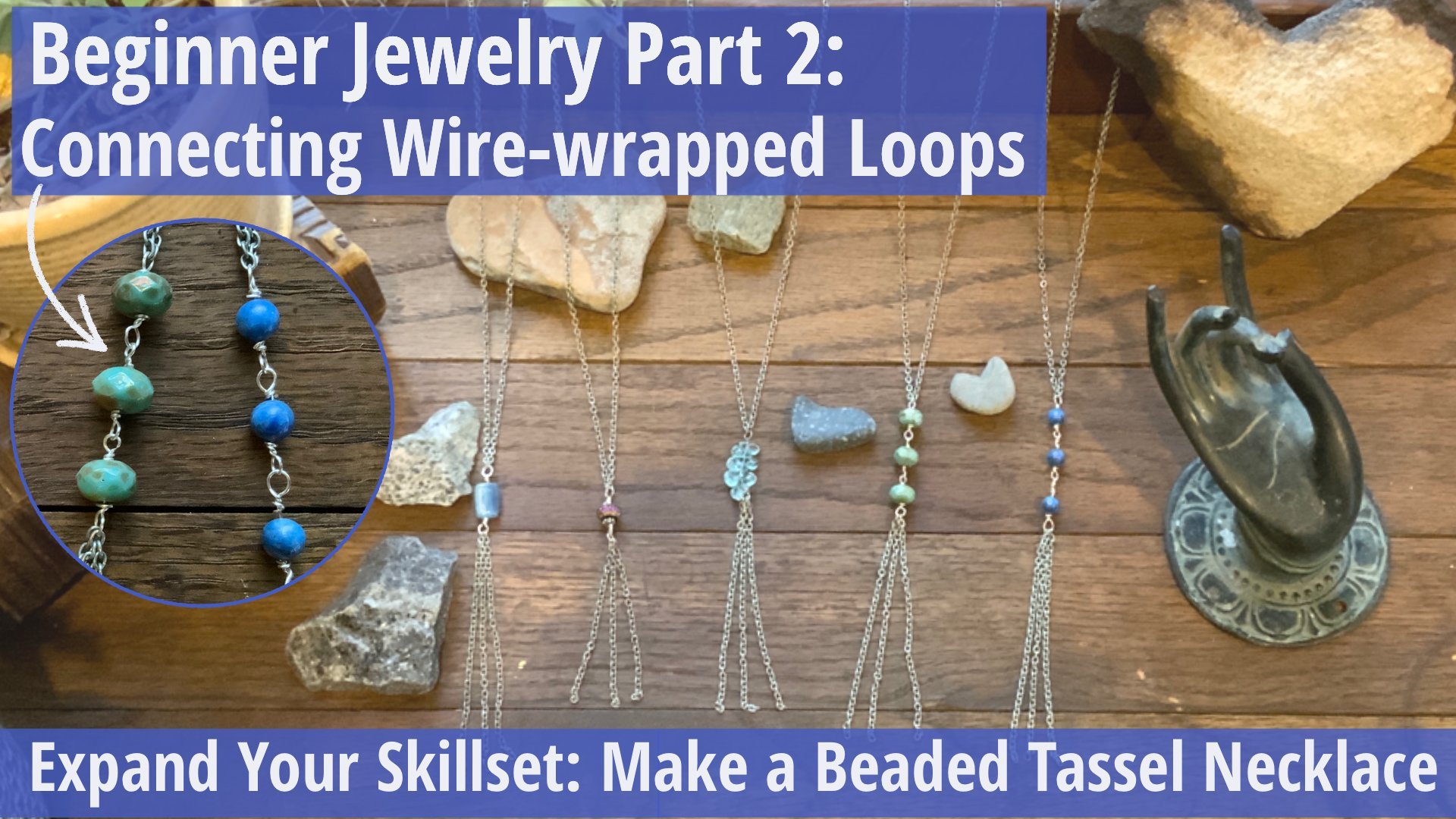 Beginner Jewelry Part 2: Connecting Wire-wrapped Loops to Make a