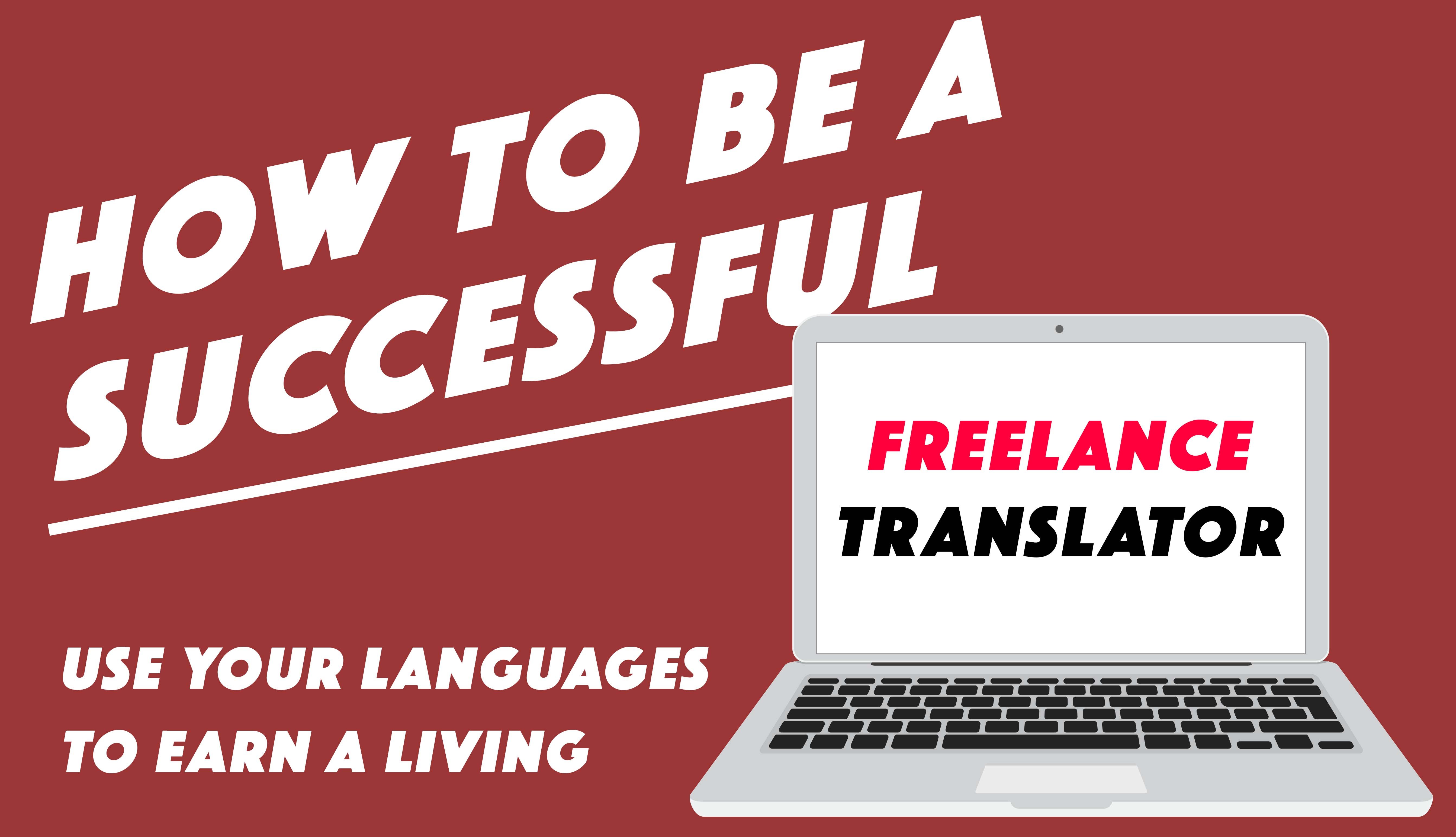 How to be a Successful Freelance Translator (Updated for COVID19) Robert G Skillshare